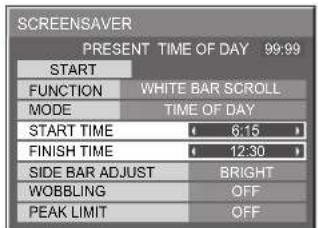 SCREENSAVER PRESENT TIME OF DAY 99:99 START FUNCTION WHITE BAR SCROLL MODE TIME OF DAY START TIME 6:15 FINISH TIME 12:30 SIDE BAR ADJUST BRIGHT WOBBLING OFF PEAK LIMIT OFF