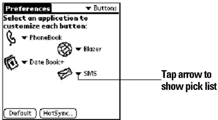 Preferences Buttons Select an application to customize each button: PhoneBook Blazer Date Book+ SMS Default HotSync... Tap arrow to show pick list