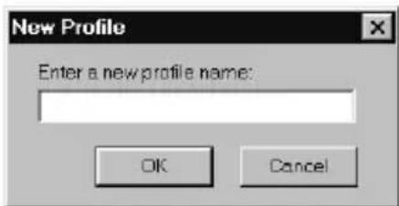 New Profile Enter a new profile name: OK Cancel