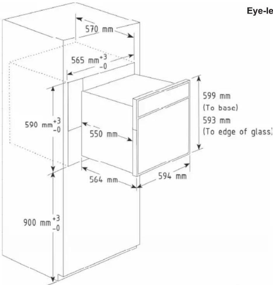 Eye-le 570 mm 565 mm+3 -0 590 mm+3 -0 550 mm 594 mm 599 mm (To base) 593 mm (To edge of glass) 900 mm+3 -0