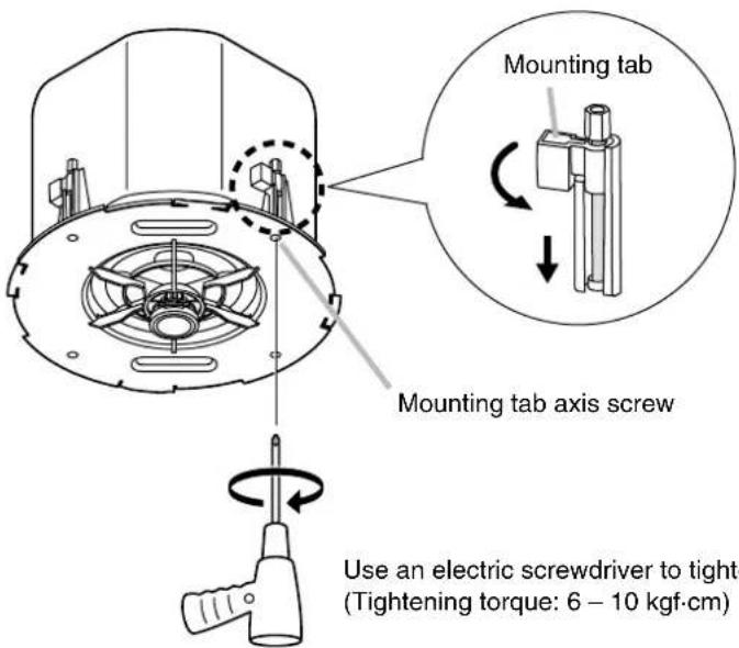 Mounting tab Mounting tab axis screw Use an electric screwdriver to tighten (Tightening torque: 6 – 10 kgf·cm)