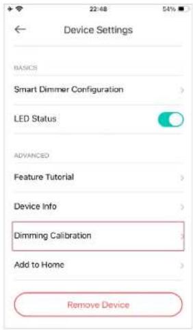 Device Settings BASICS Smart Dimmer Configuration LED Status ADVANCED Feature Tutorial Device Info Dimming Calibration Add to Home Remove Device