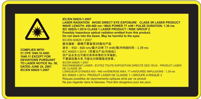 ICEN/EN 60825-1:2007 LASER RADIATION AVOID DIRECT EYE EXPOSURE CLASS 3R LASER PRODUCT WAVE LENGTH: 450-460 nm / MAX POWER 77 mW / PULSE DURATION: 1.39 ms IEC 60825-1:2014 CLASS 1 LASER PRODUCT / RISK GROUP 2 Possibly hazardous optical radiation emitted from this product. Do not stare into the beam, May be harmful to the eyes. ICEN/EN 60825-1:2007 激光辐射:眼睛不要直观3R激光产品 波长:450 - 460 nm/最大功率 77 mW/脉冲持续时间:1.39 ms IEC 60825-1:2014 1类激光产品/风险组2 该产品会发出可能对身体有害的光学辐射。 不要凝视激光束,可能会对眼睛造成损害。 IEC/EN 60825-1:2007 RAYONNEMENT LASER - ÉVITEZ TOUTE EXPOSITION DIRECTE DES YEUX - PRODUIT LASER DE CLASSE 3R LONGUEUR DONDES:450 - 460 nm/ENERGIE MAX. 77 mW/DUREE IMPULSIONS : 1.39 ms IEC 60825-1:2014 PRODUIT LASER DE CLASSE 1 / GROUPE A RISQUE 2 Risques possables de rayonnements optiques émis par ce produit. Ne pas regarder dans le faisceau. Pût être dangersux pour les yeux.