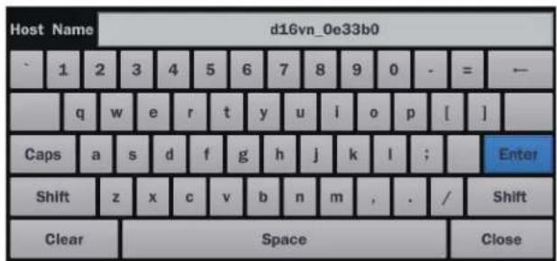 Host Name d16vn_0e33b0 - 1 2 3 4 5 6 7 8 9 0 - = ← q w e r t y u i o p [ ] Caps a s d f g h j k l ; Enter Shift z x c v b n m , . / Shift Clear Space Close