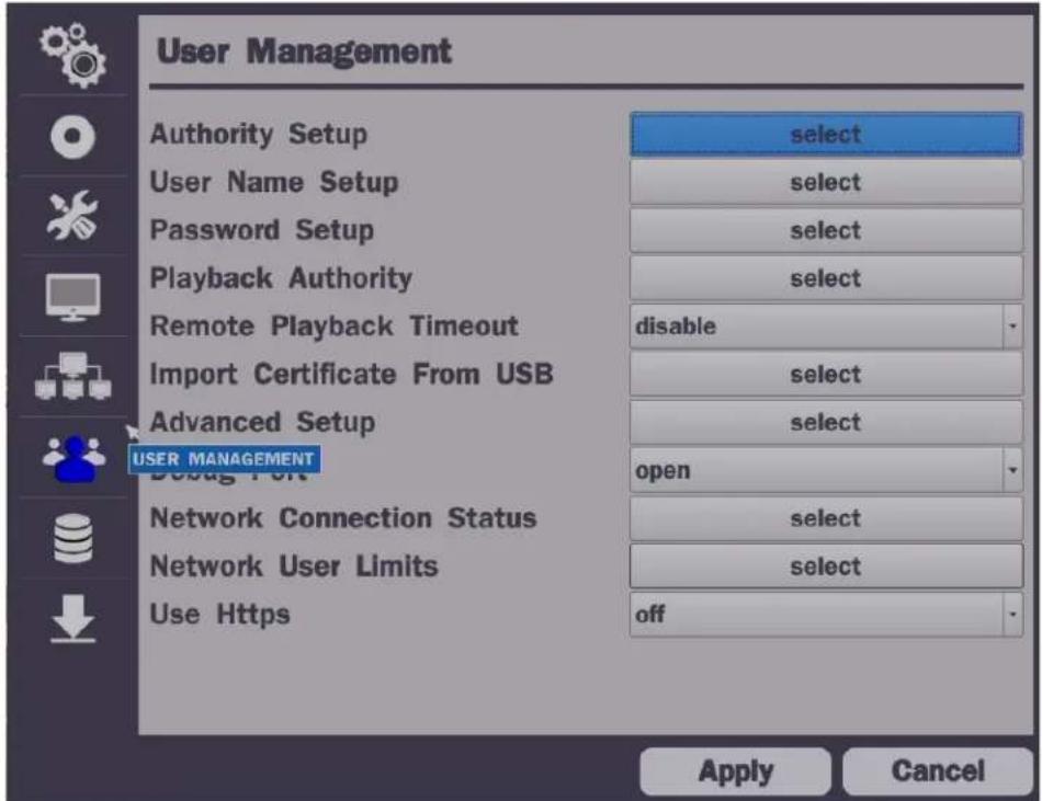 User Management Authority Setup select User Name Setup select Password Setup select Playback Authority select Remote Playback Timeout disable Import Certificate From USB select Advanced Setup select USER MANAGEMENT open Debug Port Network Connection Status select Network User Limits select Use Https off Apply Cancel