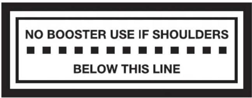 NO BOOSTER USE IF SHOULDERS BELOW THIS LINE