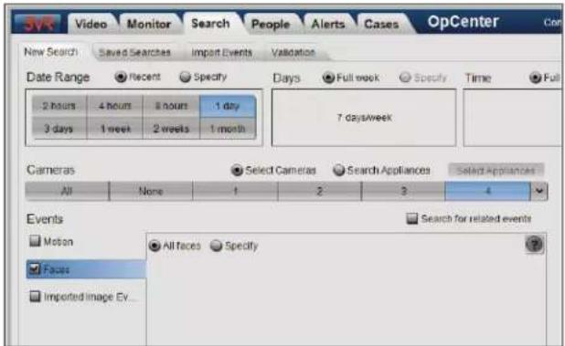 Video Monitor Search People Alerts Cases OpCenter New Search Saved Searches Import Events Validation Date Range Recent Specify Days Full week Specify Time Full 2 hours 4 hours 8 hours 1 day 3 days 1 week 2 weeks 1 month 7 days/week Cameras Select Cameras Search Appliances Select Appliances All None 1 2 3 4 Events Motion Faces Imported Image Ev... All faces Specify Search for related events