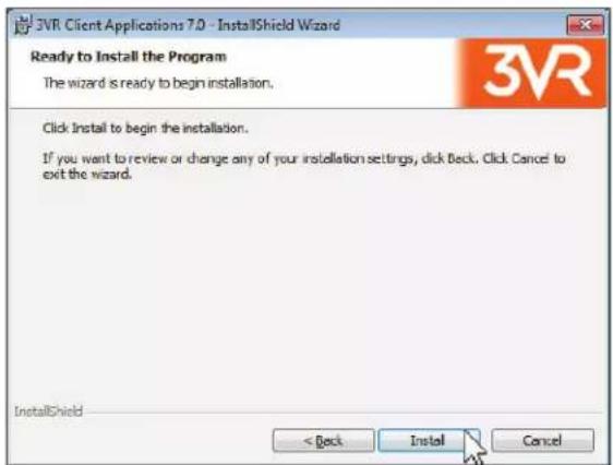 3VR Client Applications 7.0 - InstallShield Wizard Ready to Install the Program The wizard is ready to begin installation. Click Install to begin the installation. If you want to review or change any of your installation settings, click Back. Click Cancel to exit the wizard. InstallShield < Back Install Cancel