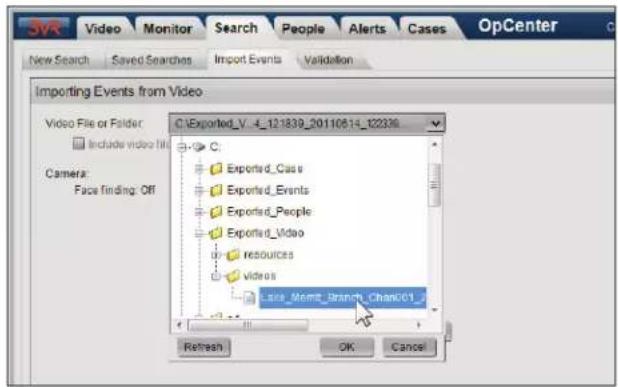 Importing Events from Video Video File or Folder: Include video file Camera: Face finding: Off C:\Exported_V_4_12\1839_20110614_122336 Exported_Cases Exported_Events Exported_People Exported_Video resources videos Case_Memt_branch_Chanc01 Refresh OK Cancel
