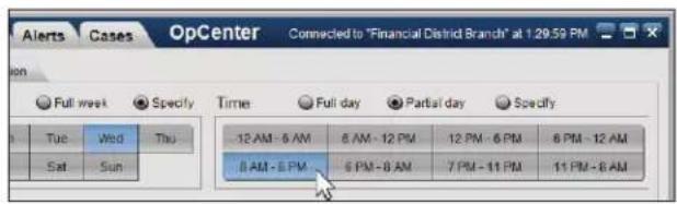 Alerts Cases OpCenter Connected to "Financial District Branch" at 129.59 PM Full week Specify Time Full day Partial day Specify Tue Wed Thu Sat Sun 12 AM - 6 AM 8 AM - 12 PM 12 PM - 6 PM 8 PM - 12 AM 8 AM - 6 PM 6 PM - 8 AM 7 PM - 11 PM 11 PM - 8 AM