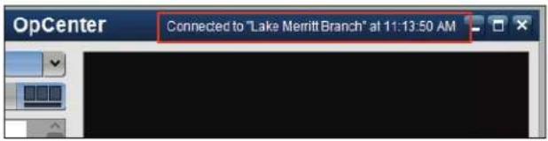 OpCenter Connected to "Lake Merritt Branch" at 11:13:50 AM