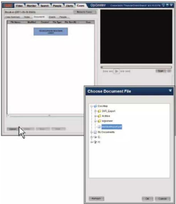 Video Monitor Search People Alerts Cases OpCenter Create a "Personal Direct Book" at 10:31 PM Break-in (2011-05-18 00:00) Case Summary Notes Documents Events Friends File Names Modified Created File Type File Name (#) Data File Name: File Type: File Type: File Name: File Name: File Name: File Name: File Name: File Name: File Name: File Name: File Name: File Name: File Name: File Name: File Name: File Name: File Name: File Name: File Name: File Name: File Name: File Name: File Name: File Name: File Name: File Name: File Name: File Name: File Name: File Name: File Name: File Name: File Name: File Name: File Name: File Name: Choose Document File Desktop 2VR Export Archive logServer WebTransport.pdf My Documents C H Refresh OK Cancel