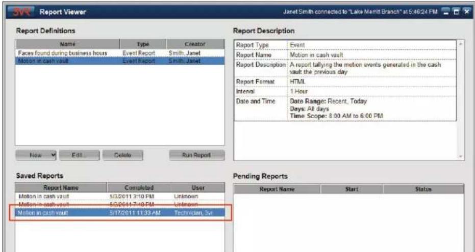 Report Viewer Janet Smith connected to "Lake Merit Branch" at 5:46:24 PM Report Definitions Name Type Creator Faces found during business hours Event Report Smith, Janet Motion in cash vault Event Report Smith, Janet Report Description Report Type Event Report Name Motion in cash vault Report Description A report tallying the motion events generated in the cash vault the previous day Report Format HTML Interval 1 Hour Date and Time Date Range: Recent, Today Days: All days Time Scope: 8:00 AM to 6:00 PM New Edit Delete Run Report Saved Reports Report Name Completed User Motion in cash vault 5/3/2011 3:10 PM Unknown Motion in cash vault 5/3/2011 7:40 PM Unknown Motion in cash vault 5/17/2011 11:33 AM Techncourt, 3yr Pending Reports Report Name Start Status