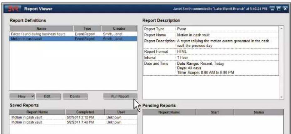Report Viewer Janet Smith connected to "Lake Merrit Branch" at 5:46:24 PM Report Definitions Name Type Creator Faces found during business hours Event Report Smith, Janet Motion in cash vault Event Report Smith, Janet Report Description Report Type Event Report Name Motion in cash vault Report Description A report tallying the motion events generated in the cash vault the previous day Report Format HTML Interval 1 Hour Date and Time Data Range: Recent, Today Days: All days Time Scope: 8:00 AM to 6:00 PM New Edit Delete Run Report Saved Reports Report Name Completed User Motion in cash vault 5/3/2011 3:10 PM Unknown Motion in cash vault 5/2/2011 7:48 PM Unknown Pending Reports Report Name Start Status