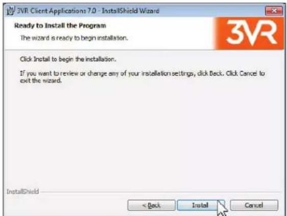 3VR Client Applications 7.0 - InstallShield Wizard Ready to Install the Program The wizard is ready to begin installation. Click Install to begin the installation. If you want to review or change any of your installation settings, click Back. Click Cancel to exit the wizard. InstallShield < Back Install Cancel
