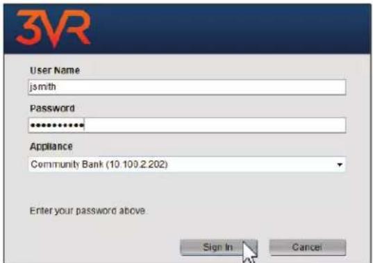 3VR User Name jsmith Password ****** Appliance Community Bank (10.100.2.202) Enter your password above. Sign In Cancel