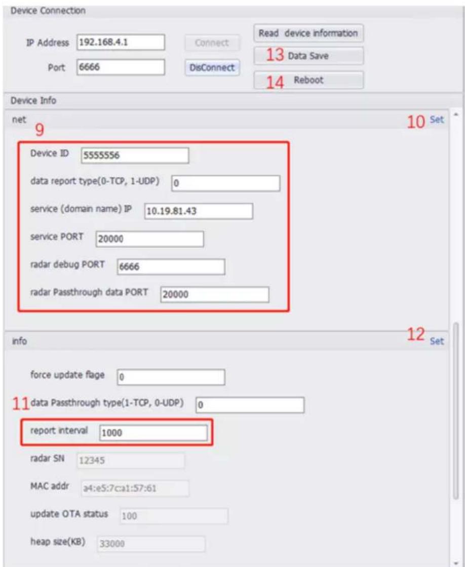Device Connection IP Address 192.168.4.1 Connect Read device information Port 6666 Disconnect 13 Data Save 14 Reboot Device Info net 9 10 Set Device ID 5555556 data report type(0-TCP, 1-UDP) 0 service (domain name) IP 10.19.81.43 service PORT 20000 radar debug PORT 6666 radar Passthrough data PORT 20000 info 12 Set force update flage 0 11 data Passthrough type(1-TCP, 0-UDP) 0 report interval 1000 radar SN 12345 MAC addr a4:e5:7ca1:57:61 update OTA status 100 heap size(KB) 33000