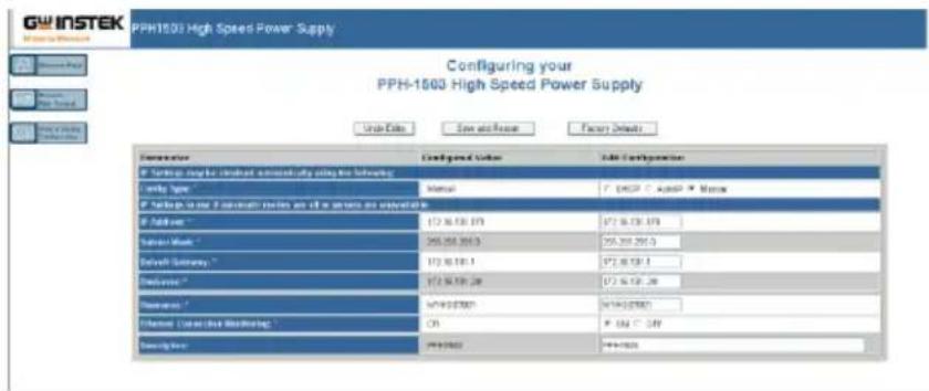 GW INSTEK PPH-1503 High Speed Power Supply Configuring your PPH-1503 High Speed Power Supply Union Data Save and Remove Factory Details Parameters Configuration Value Edit Configuration P Settings (select the minimum amount only for following) Unit Type: Manual C:\COMP\ACMP\Mass P Settings to use 2 equivalents units as a series or service P Options: 172.6.138.179 972.6.138.179 Subunit Work: 265.268.2613 255.268.2613 Default Service: 172.6.138.1 972.6.138.1 Preferences: 172.6.138.28 972.6.138.28 Services: W/40/2000 W/40/2000 Other (Executive Monitoring): ON P: ON / ON Description: PPH-1503