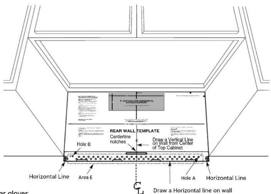 F. CUTSUT FOR RESIDENTIAL OUTSIDE EXHAUST REAR WALL TEMPLATE Centerline notches Draw a Vertical Line on Wall from Center of Top Cabinet Hole B Horizontal Line Area E Hole A Horizontal Line Draw a Horizontal line on wall ear gloves