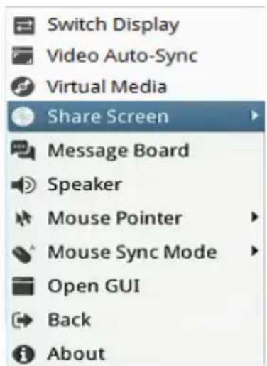 Switch Display Video Auto-Sync Virtual Media Share Screen Message Board Speaker Mouse Pointer Mouse Sync Mode Open GUI Back About