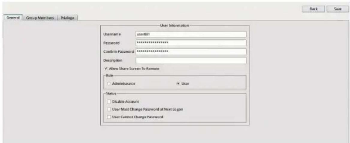 General Group Members Privilege Back Save User Information Username user001 Password ********** Confirm Password ********** Description ✓ Allow Share Screen To Remote Role Administrator User Status Disable Account User Must Change Password at Next Logon User Cannot Change Password