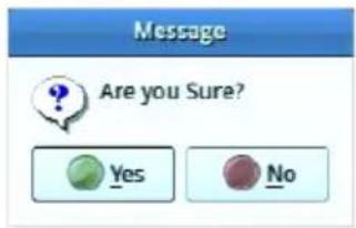 Message Are you Sure? Yes No