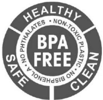HEALTHY BPA FREE NO PHthalates • NON-TOXIC PLASTIC • NO BISPHENOL A SAFE CLEAN