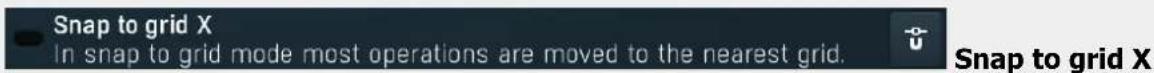 Snap to grid X In snap to grid mode most operations are moved to the nearest grid.