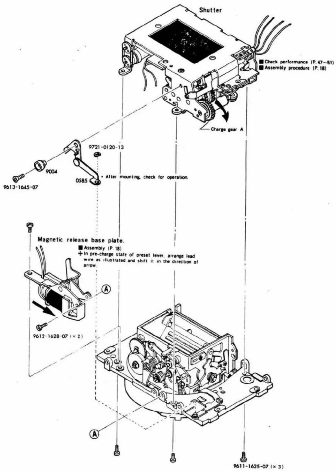 Shutter Check performance (P. 47-51) Assembly procedure (P. 18) Charge gear A 9721-0120-13 After mounting, check for operation. Magnetic release base plate. Assembly (P. 18) + in pre-charge state of preset lever, arrange lead wire as illustrated and shift it in the direction of arrow. 9612-1628-07 (× 2) 9611-1625-07 (× 3)