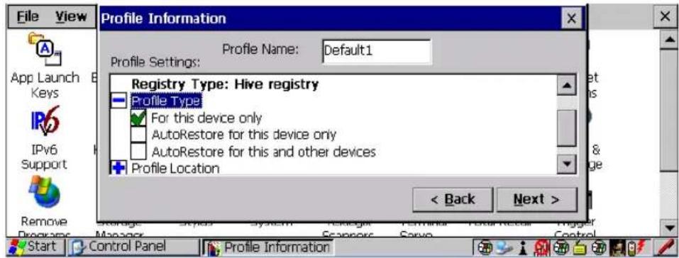 File View Profile Information Profile Name: Default1 Profile Settings: Registry Type: Hive registry Profile Type For this device only AutoRestore for this device only AutoRestore for this and other devices Profile Location < Back Next >