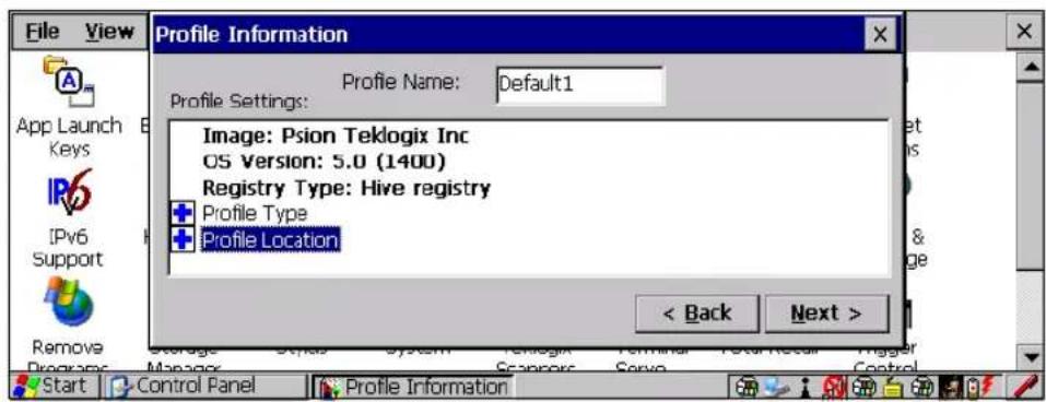File View Profile Information Profile Name: Default1 Profile Settings: Image: Psion Teklogix Inc OS Version: 5.0 (1400) Registry Type: Hive registry Profile Type Profile Location < Back Next >