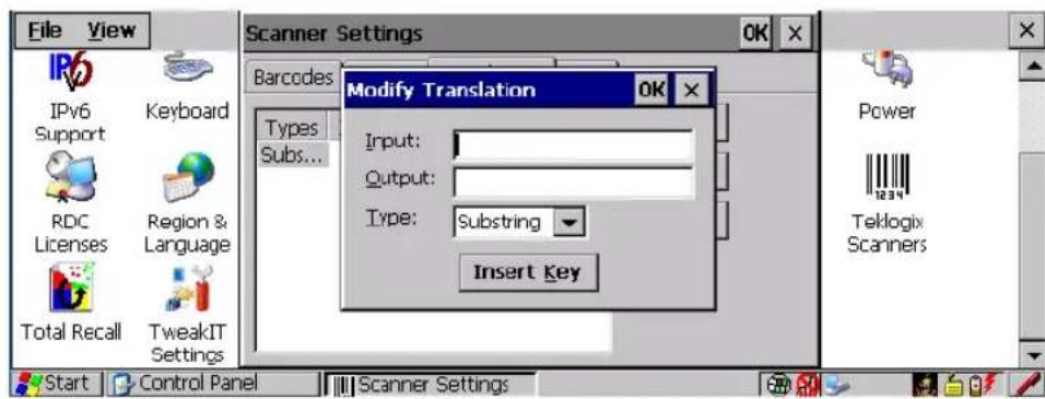 File View Scanner Settings Barcodes Modify Translation OK Input: Output: Type: Substring Insert Key IPv6 Support Keyboard Types Subs... RDC Licenses Region & Language Total Recall TweakIT Settings Power Teklogix Scanners Start Control Panel Scanner Settings