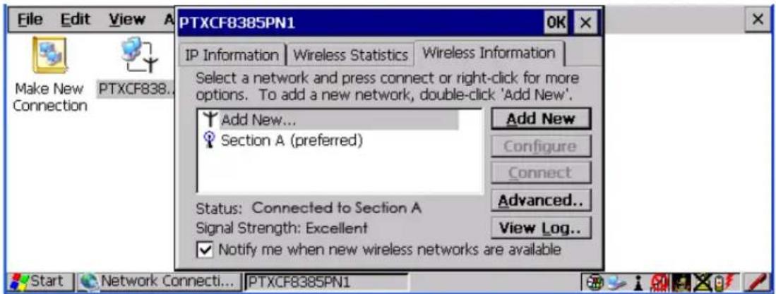 File Edit View A PTXCF8385PN1 OK IP Information Wireless Statistics Wireless Information Make New PTXCF838... Connection Select a network and press connect or right-click for more options. To add a new network, double-click 'Add New'. Add New... Section A (preferred) Add New Configure Connect Advanced.. Status: Connected to Section A Signal Strength: Excellent View Log.. ✓ Notify me when new wireless networks are available Start Network Connecti... PTXCF8385PN1