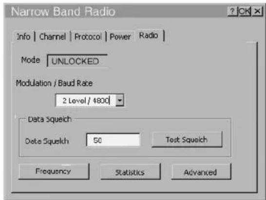 Narrow Band Radio Info | Channel | Protocol | Power | Radio | Mode UNLOCKED Modulation / Baud Rate 2 Level / 4800 Data Squelch Data Squelch 50 Test Squelch Frequency Statistics Advanced