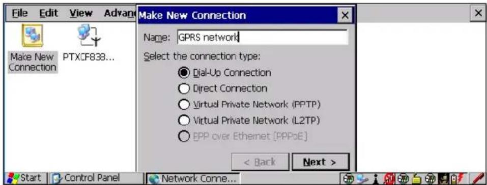 File Edit View Advance Make New Connection Name: GPRS network Select the connection type: ○ Dial-Up Connection ○ Direct Connection ○ Virtual Private Network (PPTP) ○ Virtual Private Network (L2TP) ○ PPP over Ethernet [PPPoE] < Back Next > Start Control Panel Network Corne...