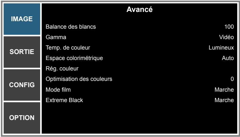 AVancé IMAGE Balance des blancs 100 Gamma Vidéo Temp. de couleur Lumineux Espace colorimétrique Auto Rég. couleur CONFIG Optimisation des couleurs 0 Mode film Marche Extreme Black Marche OPTION