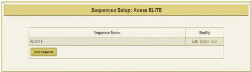 Sequences Setup: Axess ELITE Sequence Name Modify All ON 0 Edit Delete Run New Sequence
