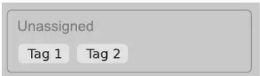 Unassigned Tag 1 Tag 2