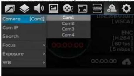 Camera [Cam1] Cam1 Cam2 Cam3 Cam4 Search Focus > Exposure > WB > 00:00:00 00:00:00 [INS 168 UDT] [ VISCA ] ENC [ H.264 ] [ 60 fps ] [ 5 mbps ]