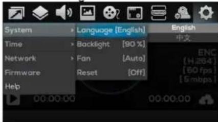 System Time Network Firmware Help Language [English] Backlight [90%] Fan [Auto] Reset [Off] English 中文 ENC [H.264] [60 fps] [5 mbps]
