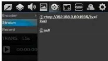Encoder Stream Record TRANS. 15s 00:00:00 #tmp://192.168.3.80.1935/live/ live1 #null