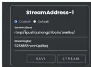 StreamAddress-1 Custom Default ServerAddress rtmp://pushtushongshibo.tv/onelive/ Streamlightay T233868-cnnQol9eq SAVE STREAM