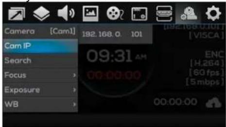 Camera [Cam1] 192.168.0 101 Cam IP Search Focus > Exposure > WB > 09:31 AM 00:00:00 [92.168.0.101] [VISCA] ENC [H,264] [60 fps] [5 mbps] 00:00:00