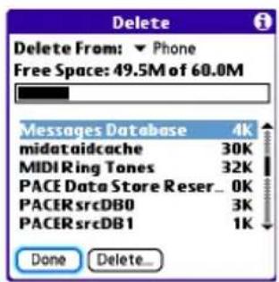 Delete Delete From: ▼ Phone Free Space: 49.5M of 60.0M Messages Database 4K midataidcache 30K MIDI Ring Tones 32K PACE Data Store Reser_ 0K PACERsrcDB0 3K PACERsrcDB1 1K Done Delete_