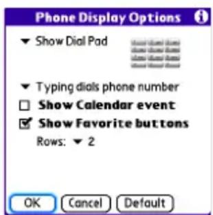 Phone Display Options Show Dial Pad Typing dials phone number Show Calendar event Show Favorite buttons Rows: 2 OK Cancel Default