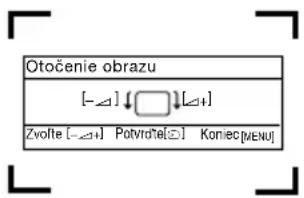 Otočenie obrazu [-Δ]↓[Δ+] Zvolte [-Δ+] Potvrate[∅] Koniec[MENU]