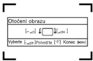 Otočení obrazu [-∠1] [∠1+] Vyberte [-∠1+]Potvrd te [-5] Konec [mew]