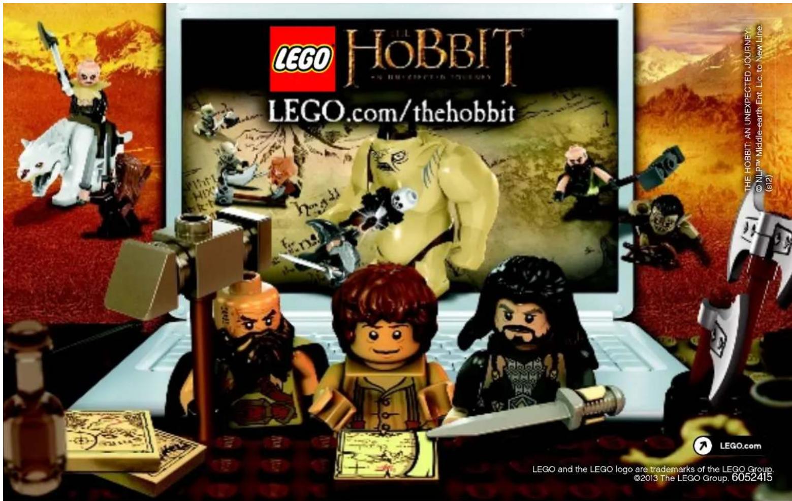 LEGO HOBBIT LEGO.com/thehobbit THE HOBBIT: AN UNEXPECTED JOURNEY: © NLPW Middle-earth Ent. LLC to New Line. (s12) LEGO.com LEGO and the LEGO logo are trademarks of the LEGO Group. ©2013 The LEGO Group. 6052415