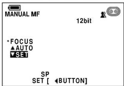 MANUAL MF 12bit • FOCUS ▲ AUTO ▼ SET SP SET [◀ BUTTON]