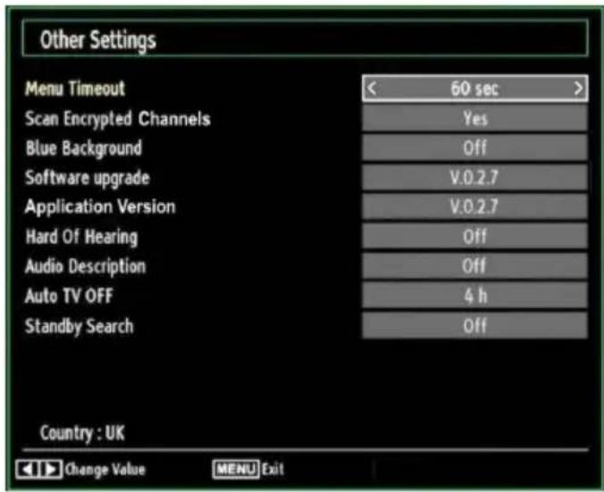Other Settings Menu Timeout < 60 sec > Scan Encrypted Channels Yes Blue Background Off Software upgrade V.0.2.7 Application Version V.0.2.7 Hard Of Hearing Off Audio Description Off Auto TV OFF 4 h Standby Search Off Country : UK Change Value MENU Exit